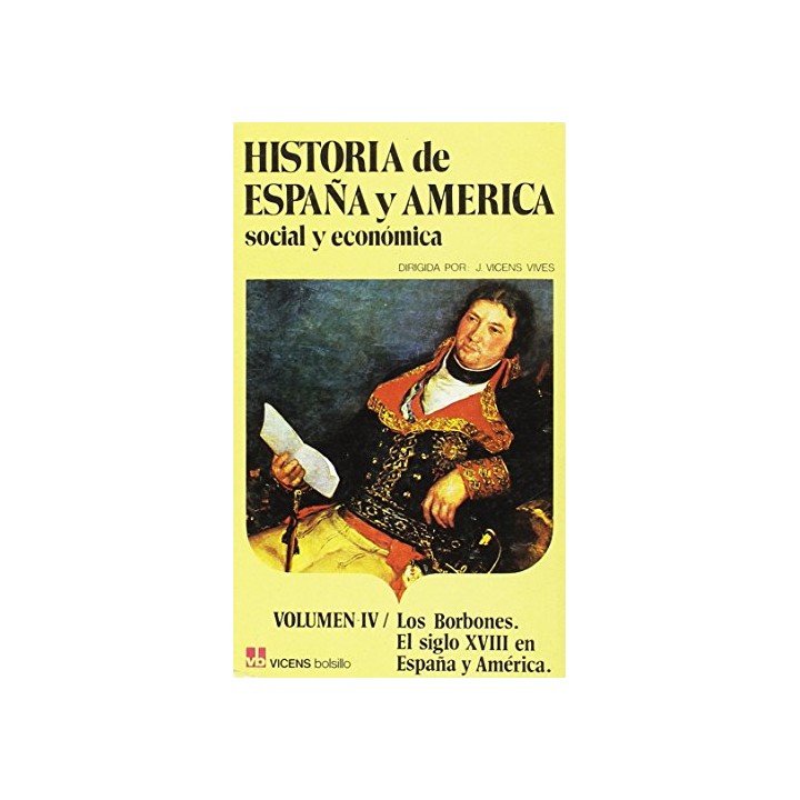 Los Borbones. El siglo XVIII en España y América.